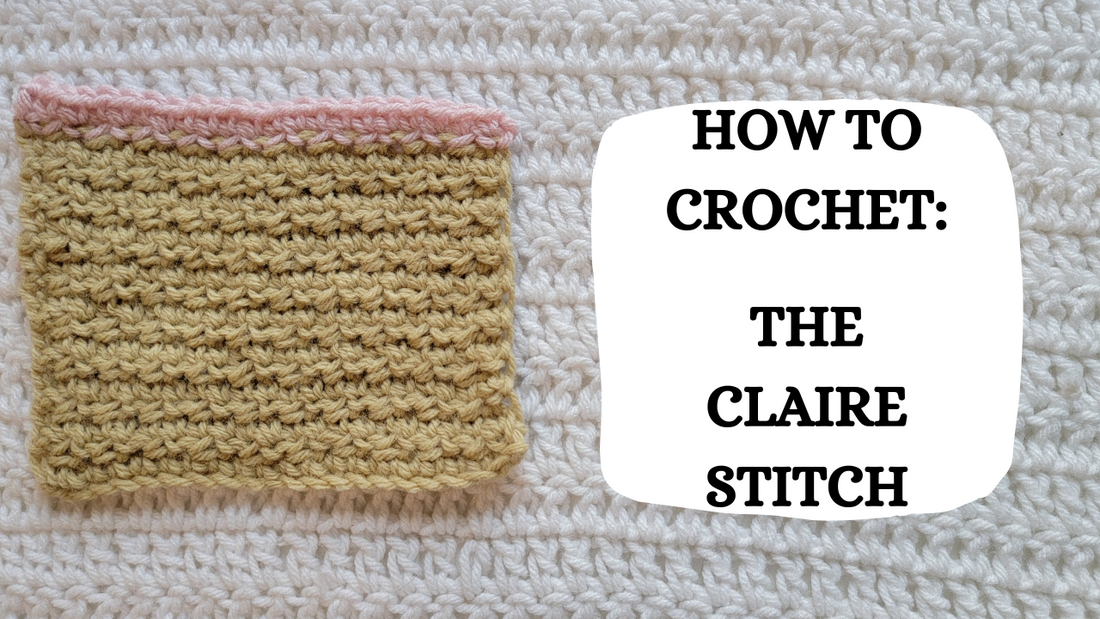 Crochet Video Tutorial - How To Crochet: The Claire Stitch!