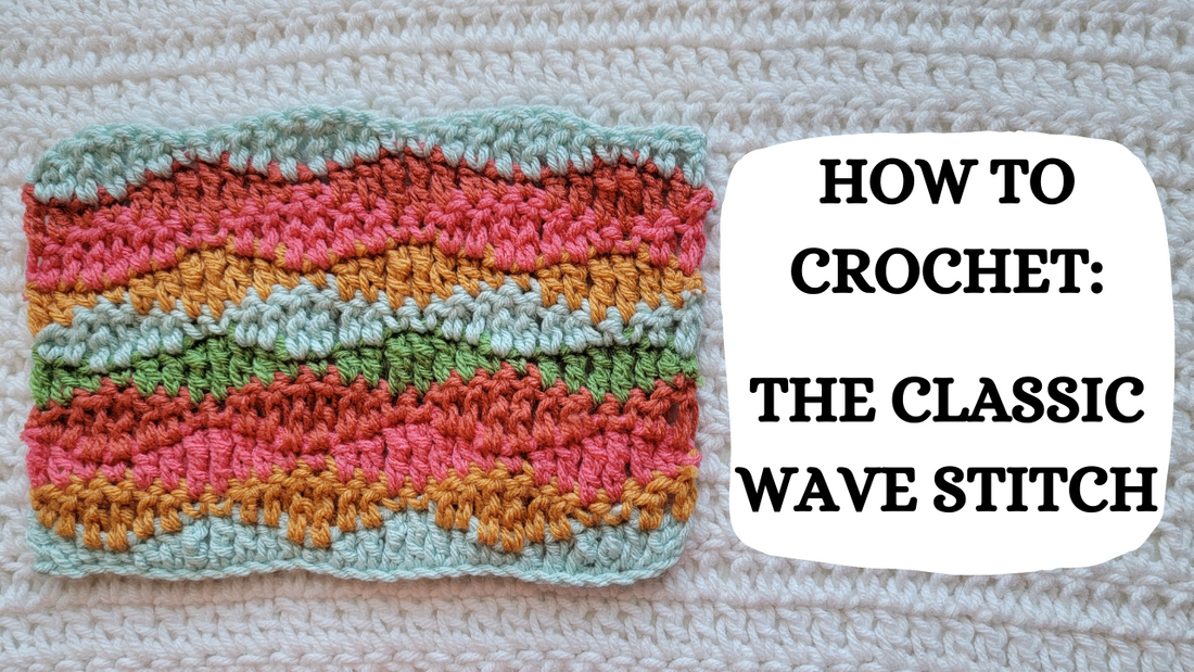 Photo Tutorial - How To Crochet: The Classic Wave Stitch!