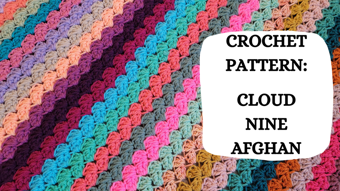 Crochet Video Tutorial - Crochet Pattern: Cloud Nine Afghan!