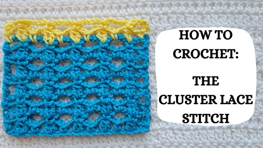 Crochet Video Tutorial - How To Crochet: The Cluster Lace Stitch!