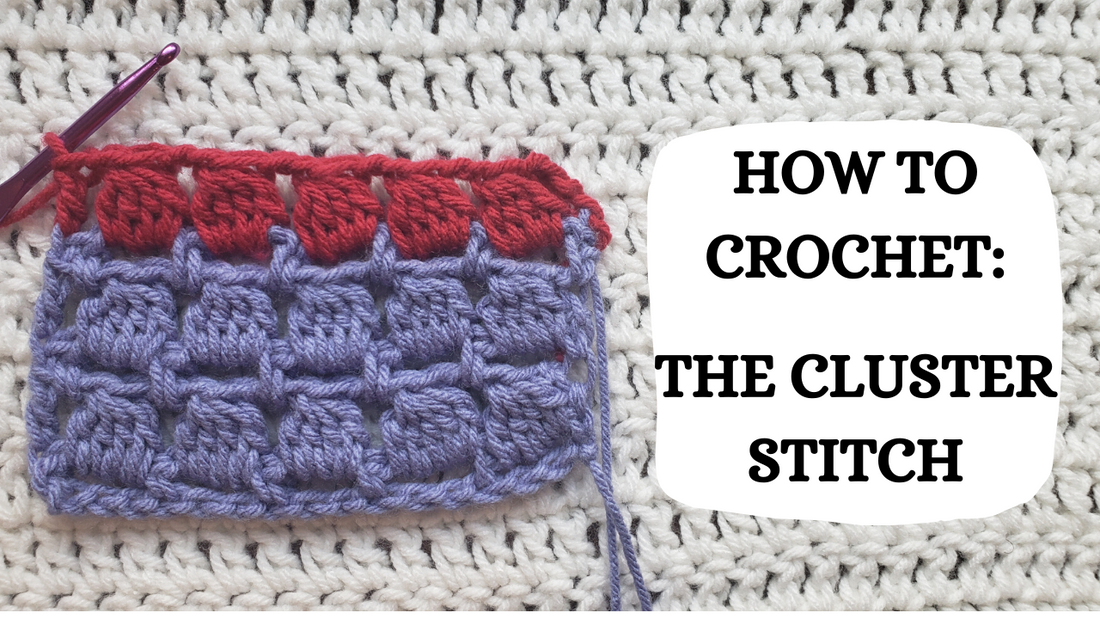 Crochet Video Tutorial - How To Crochet: The Cluster Stitch!