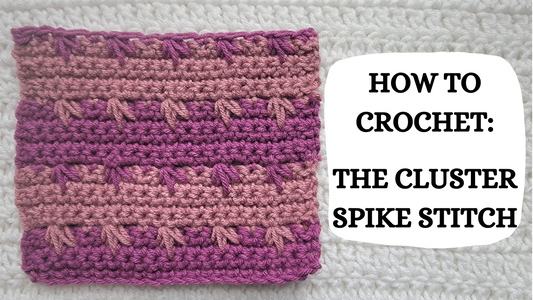 Photo Tutorial - How To Crochet: The Cluster Spike Stitch!