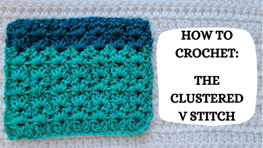 Crochet Video Tutorial - How To Crochet: The Clustered V Stitch!