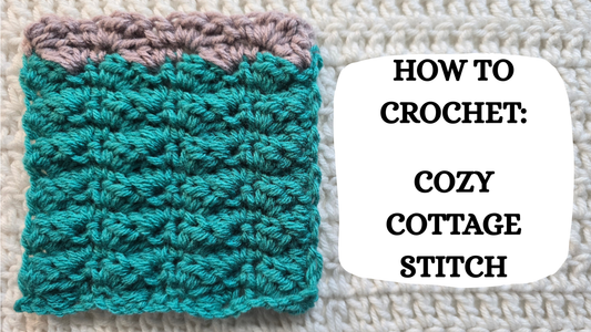 Photo Tutorial – How To Crochet: Cozy Cottage Stitch!
