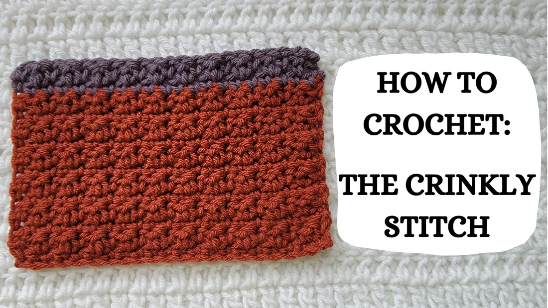 Crochet Video Tutorial - How To Crochet: The Crinkly Stitch!