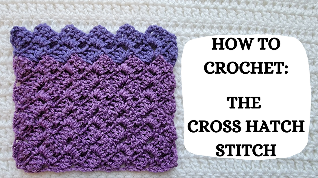 Crochet Video Tutorial - How To Crochet: The Cross Hatch Stitch!