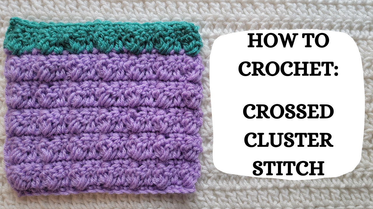 Photo Tutorial – How To Crochet: Crossed Cluster Stitch! – crochetmelovely