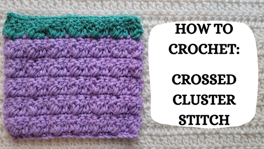 Photo Tutorial – How To Crochet: Crossed Cluster Stitch!