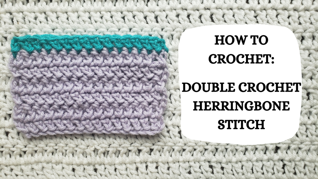 Photo Tutorial - How To Crochet: Double Crochet Herringbone Stitch!
