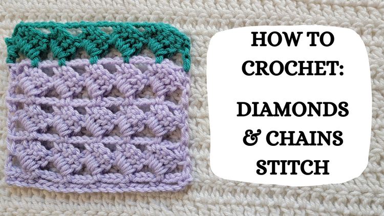 Crochet Video Tutorial - How To Crochet: Diamonds & Chains Stitch ...