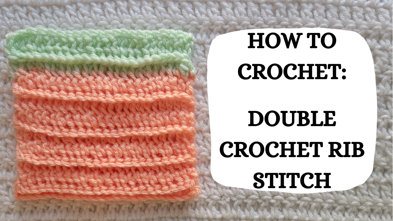 Double Rib Photo Tutorial – How To Crochet: Double Crochet Rib Stitch ...