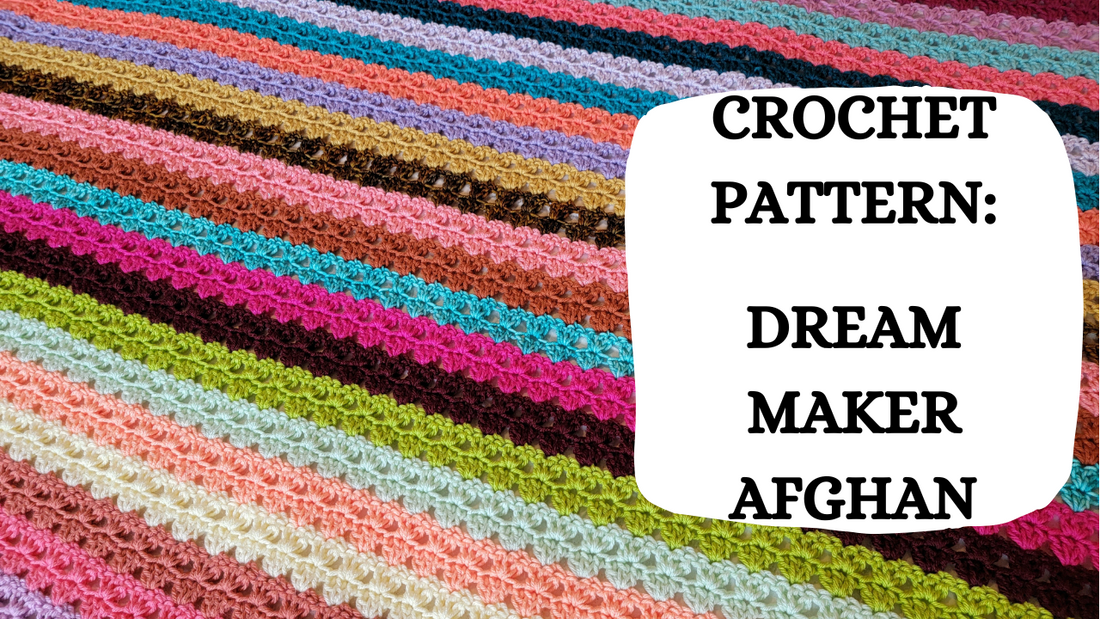 Photo Tutorial - Crochet Pattern: Dream Maker Afghan!