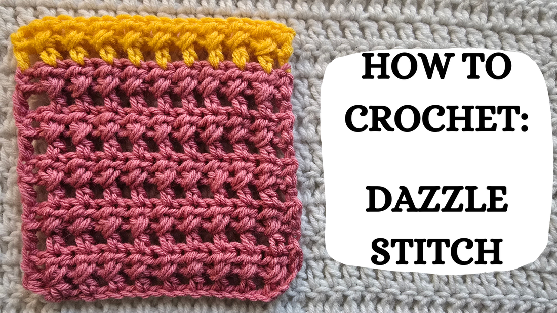 Crochet Video Tutorial -  How To Crochet: Dazzle Stitch!