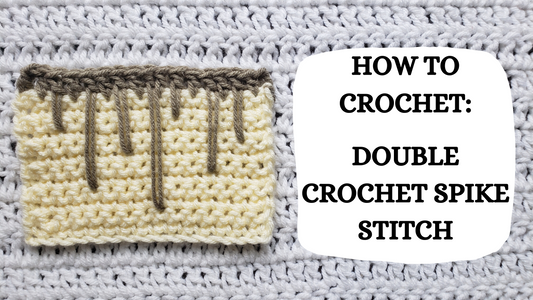 Crochet Video Tutorial - How To Crochet: Double Crochet Spike Stitch!