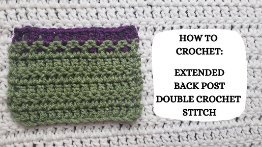 Crochet Video Tutorial - How To Crochet: Extended Back Post Double Crochet Stitch!