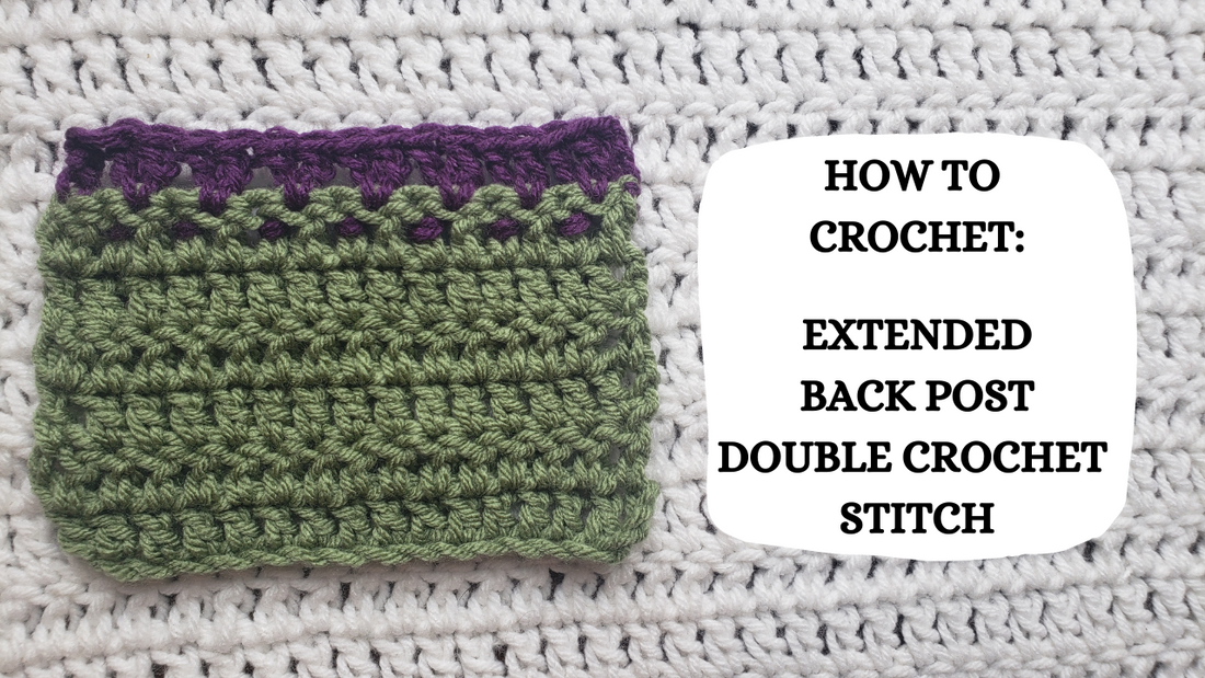 Photo Tutorial - How To Crochet: Extended Back Post Double Crochet Stitch!