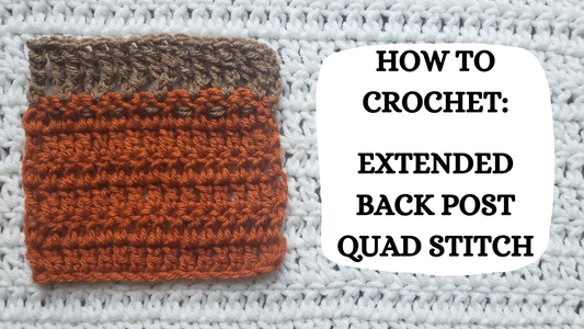 Photo Tutorial - How To Crochet: Extended Back Post Quad Stitch!