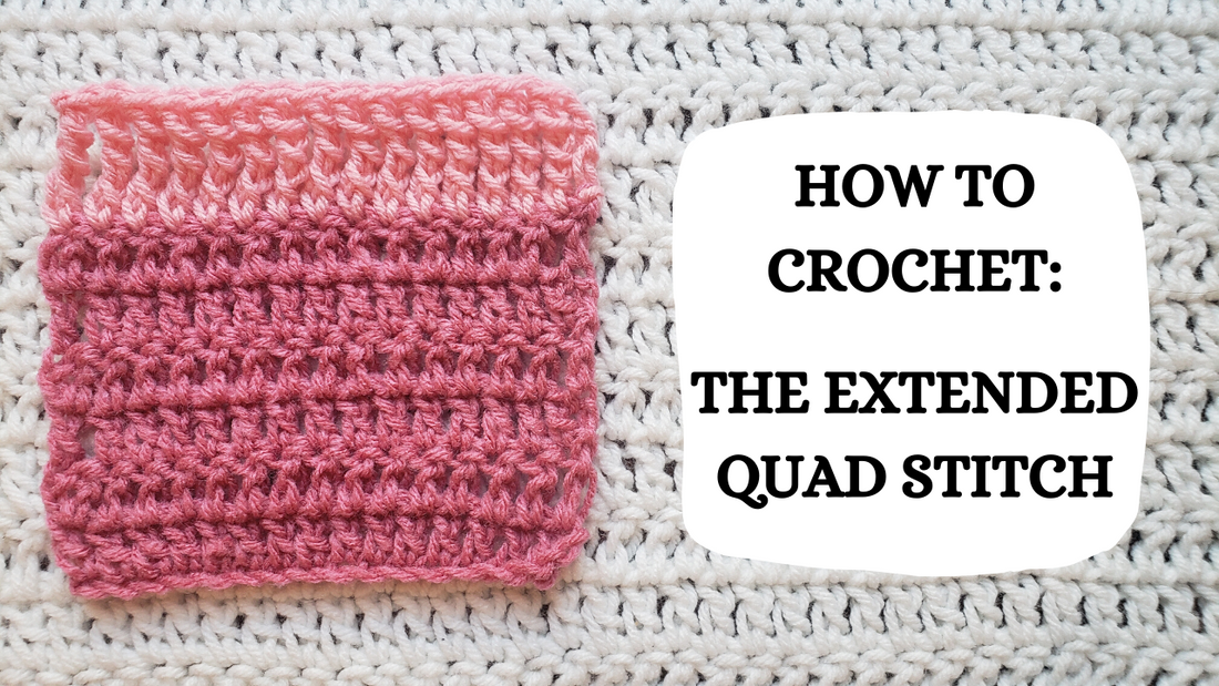 Crochet Video Tutorial - How To Crochet: The Extended Quad Stitch!