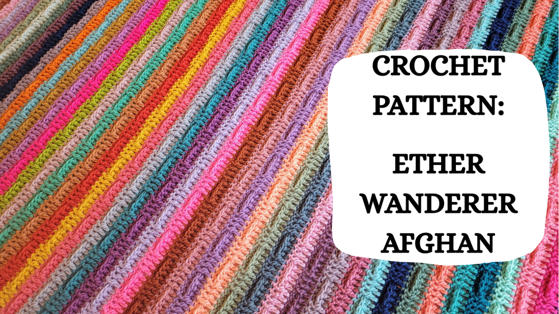 Crochet Video Tutorial - Crochet Pattern: Ether Wanderer Afghan!
