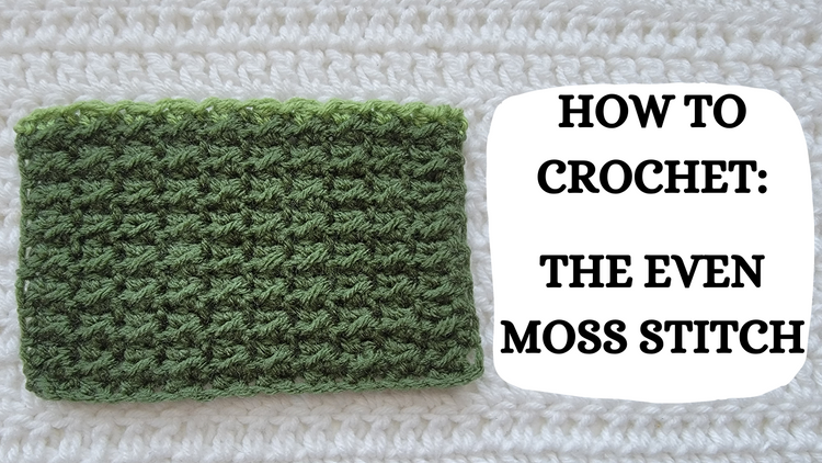 Crochet Video Tutorial - How To Crochet: The Even Moss Stitch ...