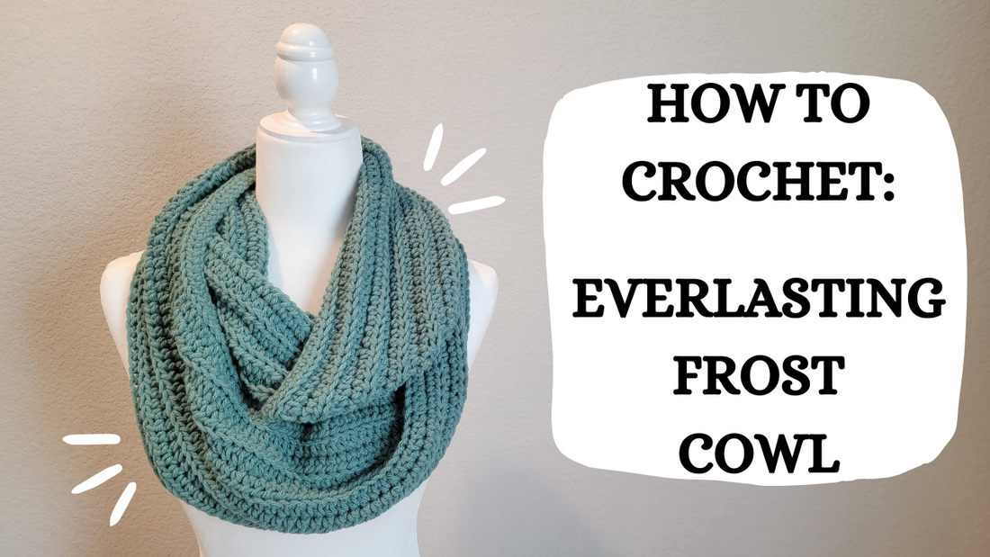 Crochet Video Tutorial - Crochet Pattern: Everlasting Frost Cowl ...