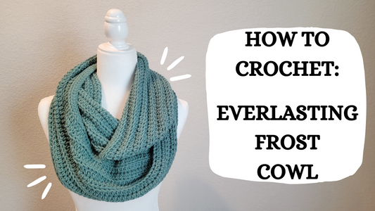 Crochet Video Tutorial - Crochet Pattern: Everlasting Frost Cowl!