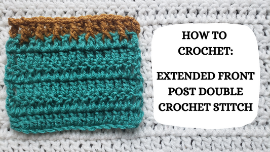 Crochet Video Tutorial - How To Crochet: Extended Front Post Double Crochet Stitch!