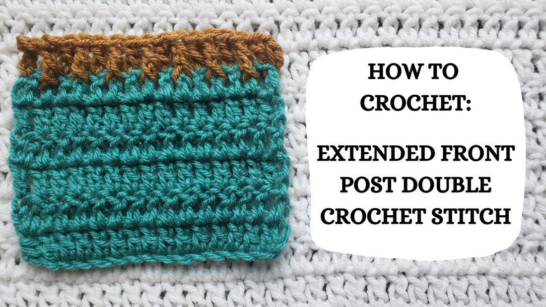 Photo Tutorial - How To Crochet: Extended Front Post Double Crochet Stitch!