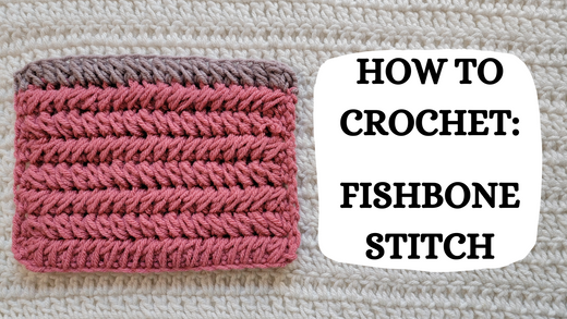 Crochet Video Tutorial - How To Crochet: Fishbone Stitch!