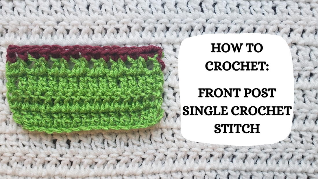 Crochet Video Tutorial - How To Crochet: Front Post Single Crochet Stitch!