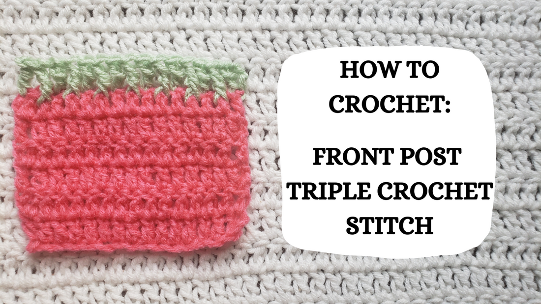 Photo Tutorial - How To Crochet: Front Post Triple Crochet Stitch!