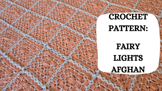 Photo Tutorial –  Crochet Pattern: Fairy Lights Afghan!
