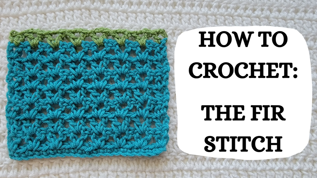 Photo Tutorial - How To Crochet: The Fir Stitch!