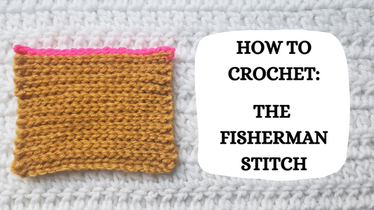 Photo Tutorial - How To Crochet: The Fisherman Stitch!