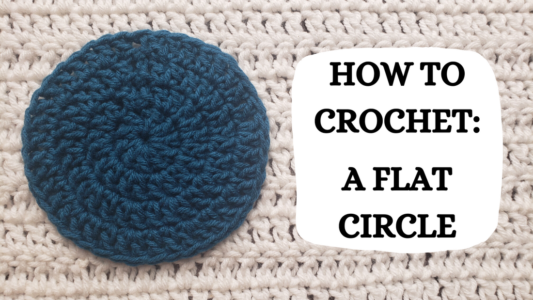Photo Tutorial – How To Crochet: A Flat Circle!