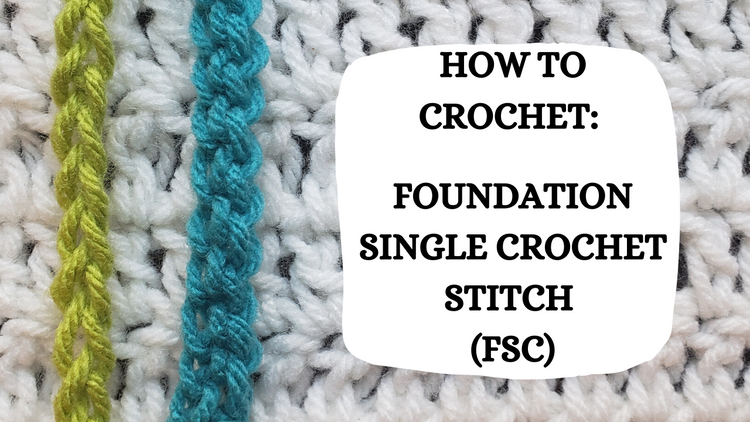 Photo Tutorial - How To Crochet: Foundation Single Crochet Stitch (FSC ...