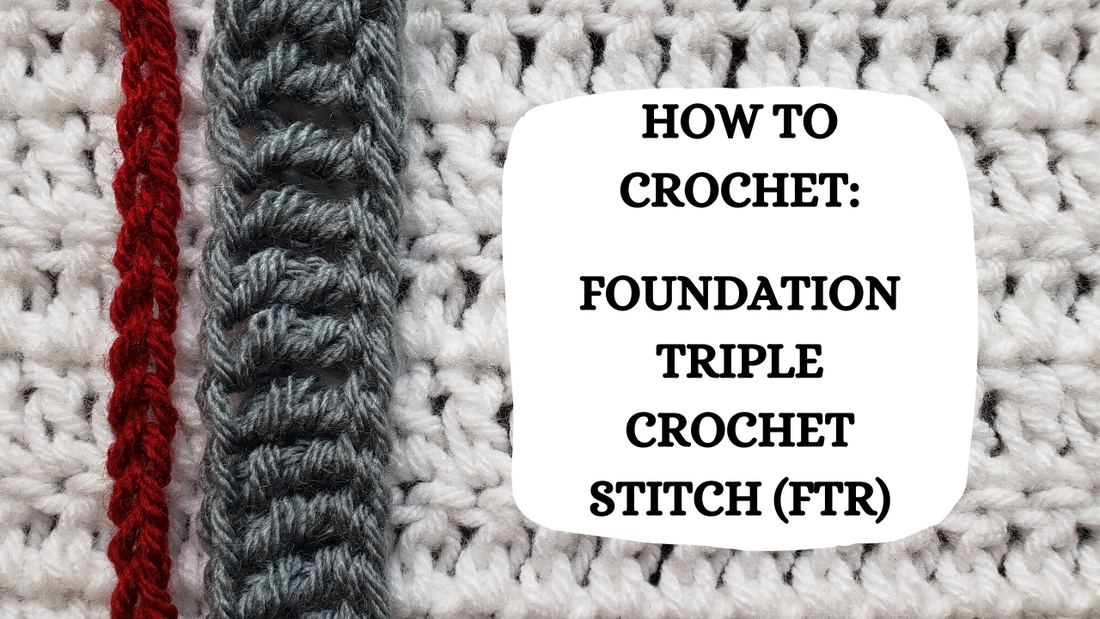 Crochet Video Tutorial - How To Crochet: Foundation Triple Crochet Stitch (FTR)!