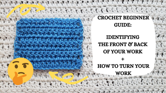 Crochet Photo Tutorial: Crochet Beginner Guide - Identifying The Front & Back Of Your Work + How To Turn Your Work!