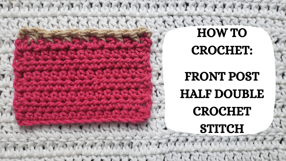Photo Tutorial - How To Crochet: Front Post Half Double Crochet Stitch!