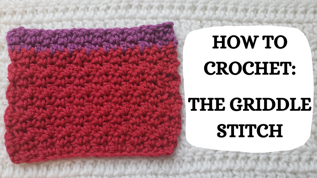 Photo Tutorial - How To Crochet: The Griddle Stitch!