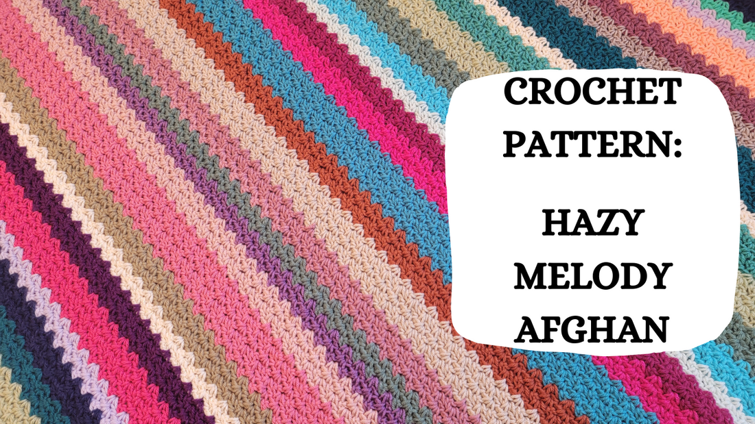 Photo Tutorial – Crochet Pattern: Hazy Melody Afghan!