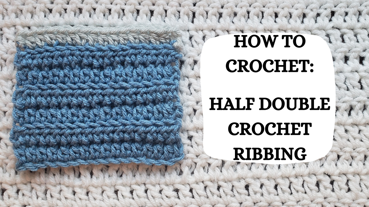 Photo Tutorial - How To Crochet: Half Double Crochet Ribbing ...