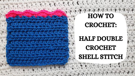 Crochet Video Tutorial - How To Crochet: Half Double Crochet Shell Stitch!