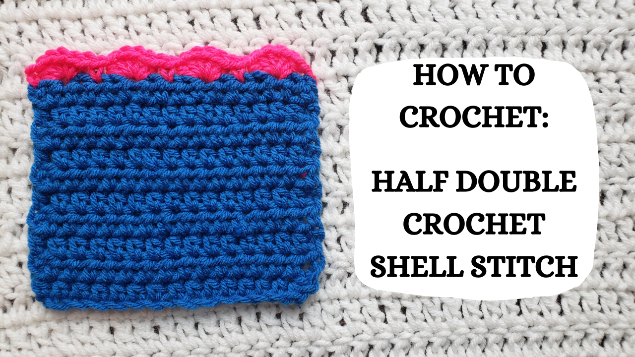 Photo Tutorial - How To Crochet: Half Double Crochet Shell Stitch ...