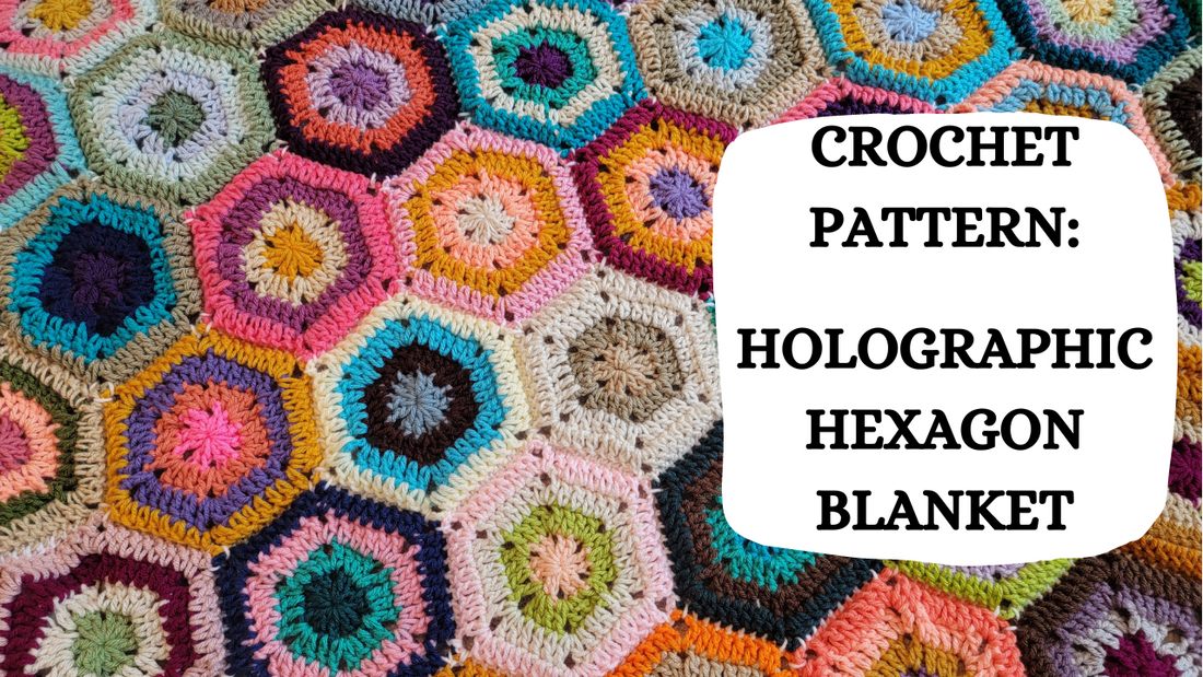 Photo Tutorial - Crochet Pattern: Holographic Hexagon Blanket!