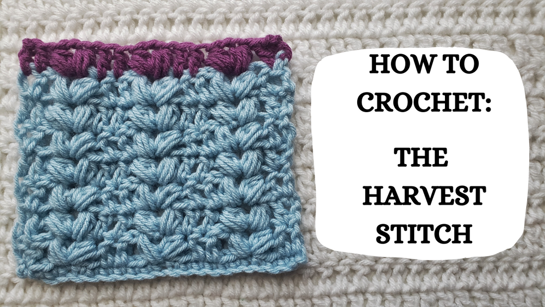 Photo Tutorial - How To Crochet: The Harvest Stitch!