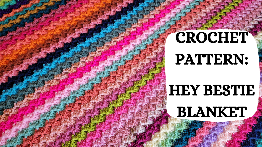 Crochet Video Tutorial - Crochet Pattern: Hey Bestie Blanket!