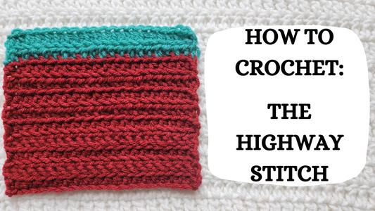 Photo Tutorial – How To Crochet: The Highway Stitch!