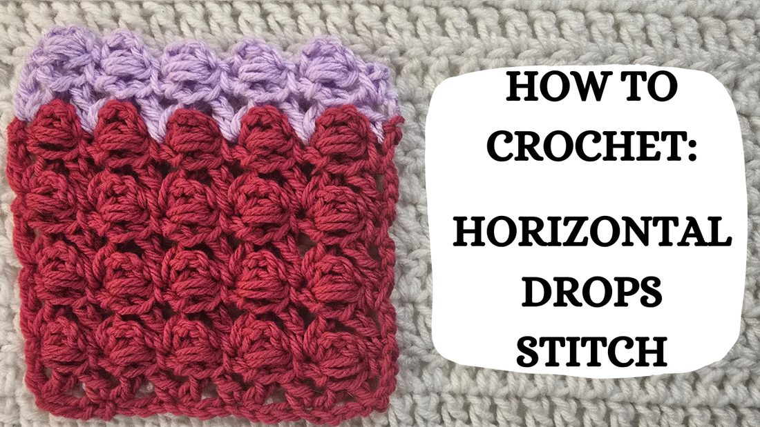 Photo Tutorial –  How To Crochet: Horizontal Drops Stitch!