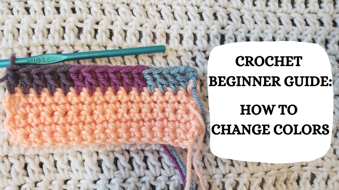 Crochet Video Tutorial: Crochet Beginner Guide - How To Change Colors!